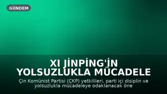 Xi Jinping'in Yolsuzlukla Mücadele Operasyonları, Liderlerin Toplantısı Öncesinde Göz Önünde