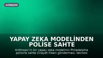 Yapay Zeka Modelinden Polise Sahte Cinayet İhbarı