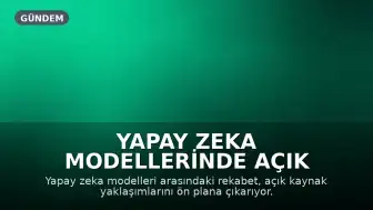 Yapay Zeka Modellerinde Açık Kaynak Tartışması: Maliyet, Erişim ve Küresel Rekabet