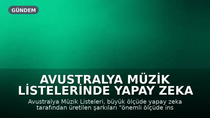 Avustralya Müzik Listelerinde Yapay Zeka Tarafından Üretilen Şarkılara Yasak Getirdi