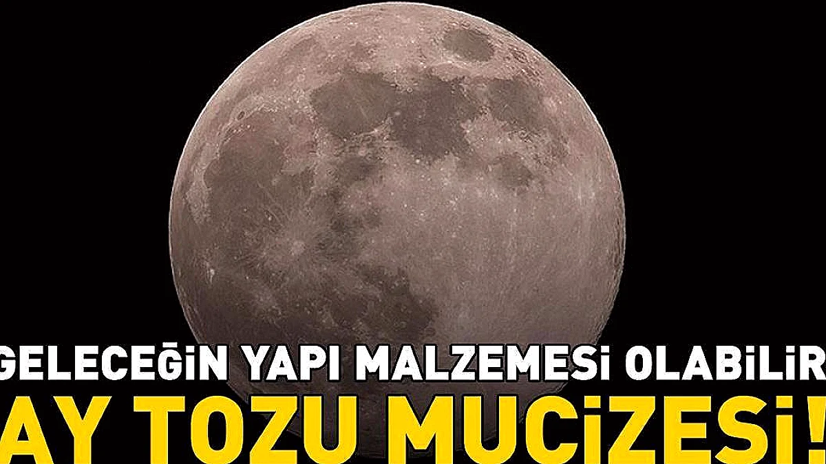 Ay Tozu Yapı Malzemesi Olarak Kullanılabilir: Rice Üniversitesi Araştırması